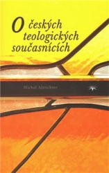 Altrichter, Michal - O českých teologických současnících