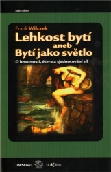 Wilczek, Frank - Lehkost bytí