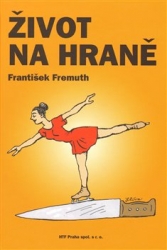 Fremuth, František - Život na hraně