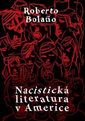 Bolaňo, Roberto - Nacistická literatura v Americe