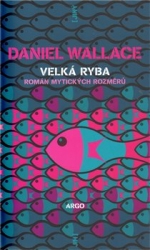 Wallace, Daniel - Velká ryba