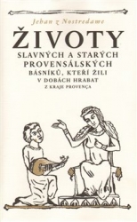 Nostredame, Jehan - Životy slavných a starých provensálských básníků, kteří žili v dobách hrabat