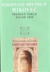 Mikovec, F.B. - Pražská Thálie kolem 1850