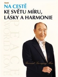 Mun, Son-mjong - Na cestě ke světu míru, lásky a harmonie