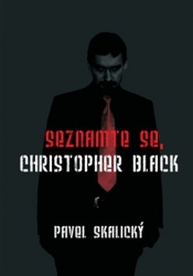 Skalický, Pavel - Seznamte se, Christopher Black