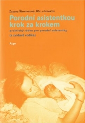 Štromerová, Zuzana - Porodní asistentkou krok za krokem
