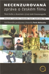 Melounek, Pavel - Necenzurovaná zpráva o českém filmu