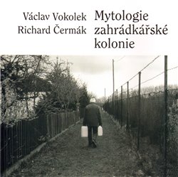 Vokolek, Václav - Mytologie zahrádkářské kolonie