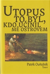 Ouředník, Patrik - Utopus to byl, kdo učinil mě ostrovem