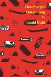 Dahl, Roald - Claudův pes/Claud&#039;s Dog