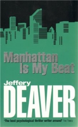Deaver, Jeffery - Manhattan is My Beat