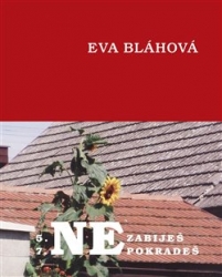 Bláhová, Eva - Nezabiješ, nepokradeš