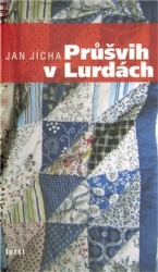 Jícha, Jan - Průšvih v Lurdách