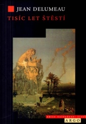 Delumeau, Jean - Tisíc let štěstí