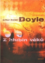 Doyle, Arthur Conan - Z hlubin věků