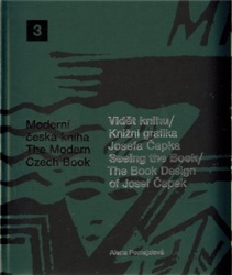 Pomajzlová, Alena - Vidět knihu/Knižní grafika Josefa Čapka