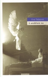 Talpová, Eva - S andělem ne