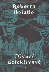 Bolaňo, Roberto - Divocí detektivové