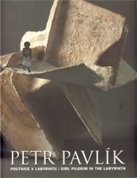 Pavlík, Petr - Poutnice v Labyrintu / Girl Pilgrim in the Labyrint