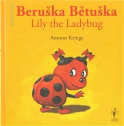 Krings, Antoon - Beruška Bětuška/Lily the Ladybug