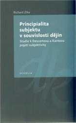 Zika, Richard - Principialita subjektu v souvislosti dějin