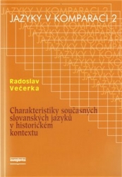 Večerka, Radoslav - Charakteristiky současných slovanských jazyků v historickém kontextu