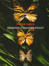 Hoeg, Peter - Představy o dvacátém století