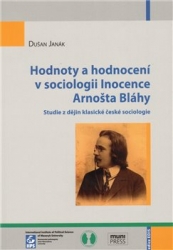Janák, Dušan - Hodnoty a hodnocení v sociologii Inocence Arnošta Bláhy