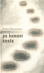 Matzenauer, Michal - Po kameni cesta