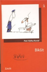 Kovář, Petr Vářka - Bikšit