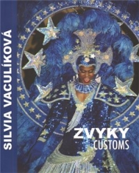 Vaculíková, Silvia - Zvyky / Customs