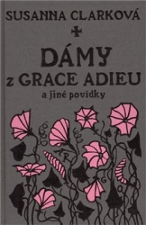 Clarková, Susanna - Dámy z Grace Adieu