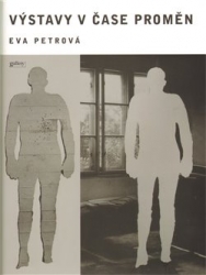 Petrová, Eva - Výstavy v čase proměn
