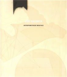 Valenta, Jiří - Antropometrické meditace