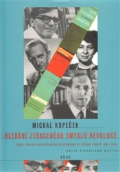 Kopeček, Michal - Hledání ztraceného smyslu revoluce