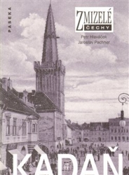 Hlaváček, Petr - Zmizelé Čechy-Kadaň