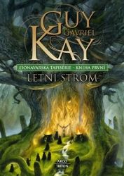 Kay, Guy Gavriel - Fionavarská tapiserie I. Letní strom