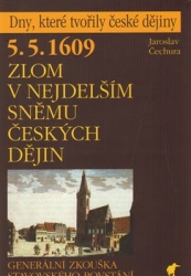 Čechura, Jaroslav - 5. 5. 1609 - Zlom v nejdelším sněmu českých dějin