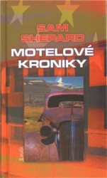 Shepard, Sam - Motelové kroniky