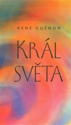 Guénon, René - Král světa