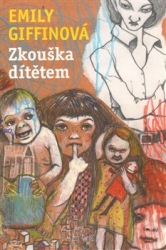 Giffinová, Emily - Zkouška dítětem