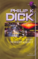 Dick, Philip K. - Rádio Svobodný Albemuth