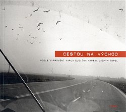 Topol, Jáchym - Cestou na východ