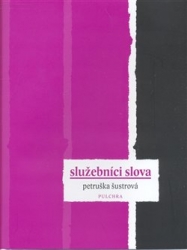 Šustrová, Petruška - Služebníci slova