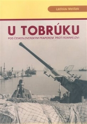 Melíšek, Ladislav - U Tobrúku pod československým praporem proti Rommelovi