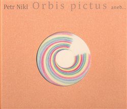 Nikl, Petr - Orbis pictus aneb...