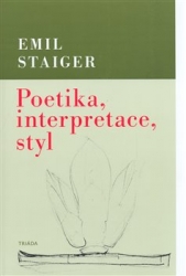 Staiger, Emil - Poetika, interpretace, styl