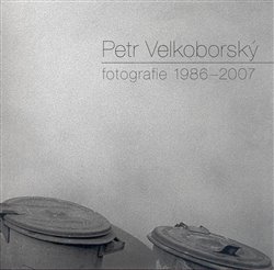 Velkoborský, Petr - Fotografie 1986-2007