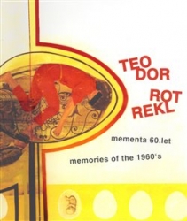 Ondračka, Pavel - Teodor Rotrekl - Mementa 60. let / memories of the 1960´s