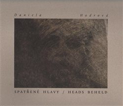 Hodrová, Daniela - Spatřené hlavy / Heads beheld